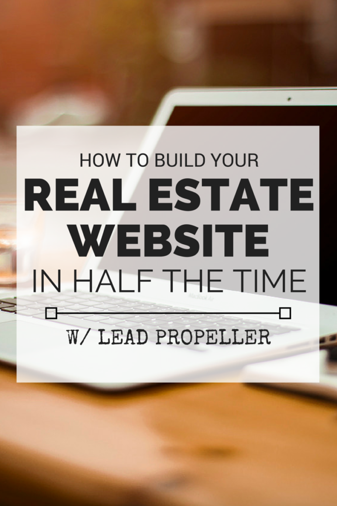 Build a Real Estate Website in Half the Time with Lead Propeller ...