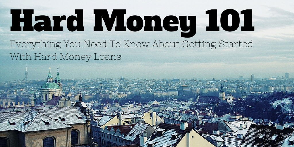 Hard Money 101: Everything You Need To Know About Getting Started With Hard Money Loans - REtipster