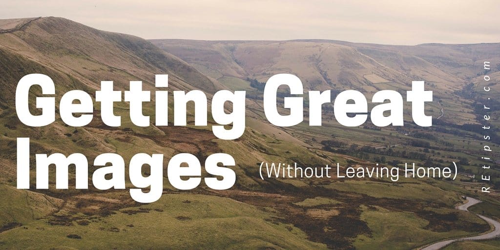 Getting Great Images Without Leaving Home